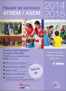 Réussir le concours ATSEM/ASEM 2014-2015 : Concours d'agent spécialisé des écoles maternelles