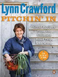 Lynn Crawford's Pitchin' In: 100 Great Recipes From Simple Ingredients