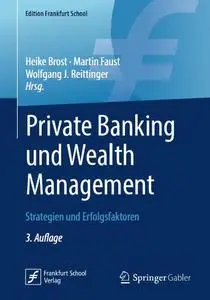 Private Banking und Wealth Management: Strategien und Erfolgsfaktoren, 3. Auflage