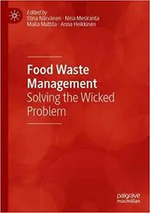 Food Waste Management Solving the Wicked Problem