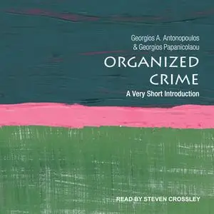 «Organized Crime» by Georgios A. Antonopoulos,Georgios Papanicolaou