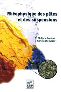 Philippe Coussot, Christophe Ancey, "Rhéophysique des pâtes et des suspensions"