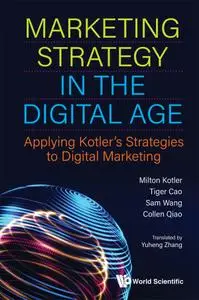 Marketing Strategy In the Digital Age: Applying Kotler's Strategies To Digital Marketing