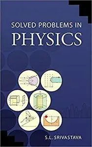 Solved Problems in Physics (Vol. 1)