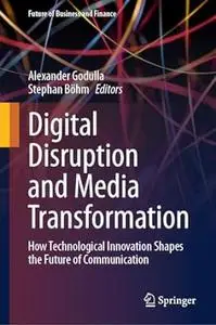 Digital Disruption and Media Transformation