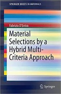 Material Selections by a Hybrid Multi-Criteria Approach (Repost)