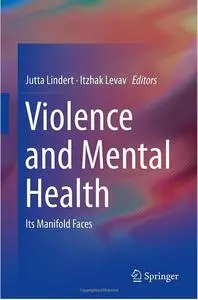 Violence and Mental Health: Its Manifold Faces