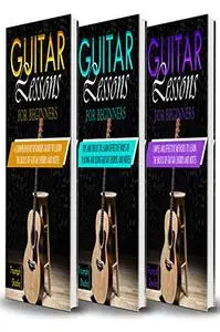 Guitar Lessons for Beginners: 3 in 1- Beginner's Guide