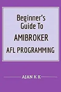 Beginner's Guide To AmiBroker AFL Programming