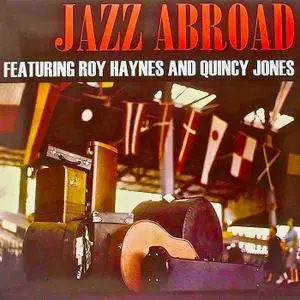 Quincy Jones feat. Ray Haynes - Jazz Abroad (1955/2019) [Official Digital Download]