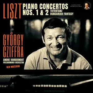 György Cziffra, Andre Vandernoot, Philharmonia Orchestra - Liszt: Piano Concertos Nos. 1 & 2 by György Cziffra (2023)
