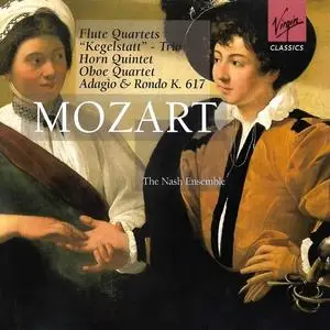 The Nash Ensemble - Wolfgang Amadeus Mozart: Flute Quartets, "Kegelstatt" Trio, Horn Quintet, Oboe Quartet (1998)