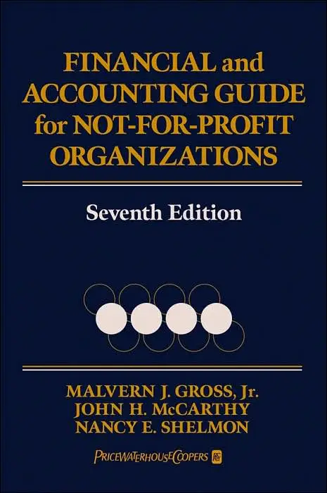 Financial and Accounting Guide for Not-for-Profit Organizations, Seventh Edition