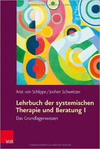 Lehrbuch der systemischen Therapie und Beratung I: Das Grundlagenwissen