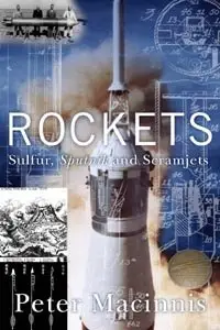 Rockets: Sulfur, Sputnik and Scramjets  