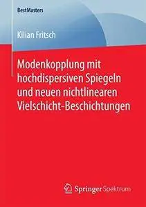 Modenkopplung mit hochdispersiven Spiegeln und neuen nichtlinearen Vielschicht-Beschichtungen (BestMasters)