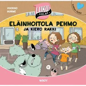 «Eläinhoitola Pehmo ja kiero Rakki» by Vuokko Hurme