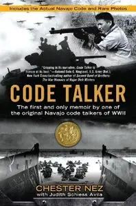 Code Talker: The First and Only Memoir By One of the Original Navajo Code Talkers of WWII [repost]