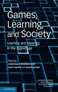 Games, Learning, and Society: Learning and Meaning in the Digital Age