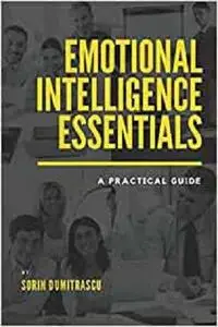 Emotional Intelligence Essentials: A Practical Guide