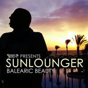 Roger Shah presents Sunlounger - Balearic Beauty (2013) (Repost)