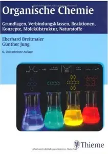 Organische Chemie: Grundlagen, Verbindungsklassen, Reaktionen, Konzepte, Molekülstruktur, Naturstoffe (Auflage: 6)