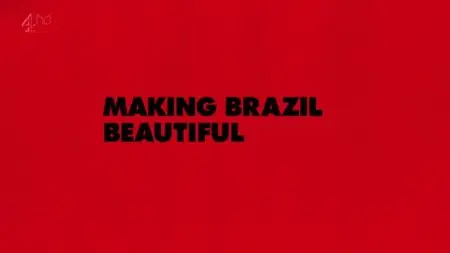 CH4 Unreported World - Making Brazil Beautiful (2013)