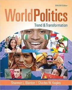 World Politics: Trend and Transformation, 2016 - 2017 (16 edition)