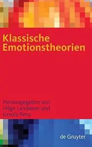 Klassische Emotionstheorien: Von Platon bis Wittgenstein (German Edition)