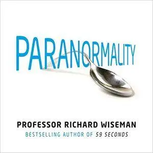 Paranormality: The Science of the Supernatural [Audiobook]