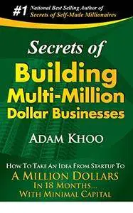 Secrets of Building Multi-Million Dollar Businesses