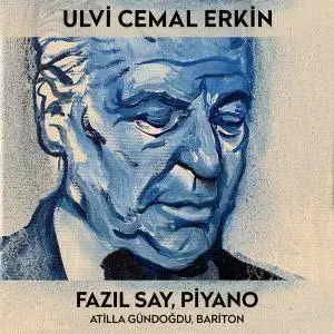 Fazil Say - Ulvi Cemal Erkin (Türk Bestecileri Serisi, Vol. 6) (2021) [Official Digital Download 24/96]