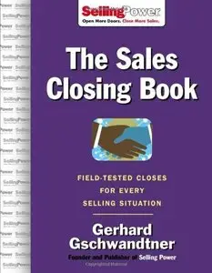 Sales Closing Book: Field-tested Closes for Every Selling Situation