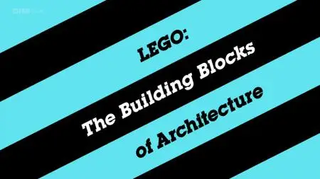 BBC The Culture Show - Lego: The Building Blocks of Architecture (2014)