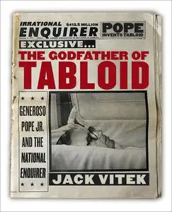 «The Godfather of Tabloid» by Jack Vitek