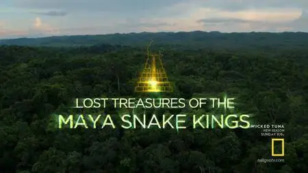 National Geographic - Lost Treasures of The Maya Snake Kings (2017)