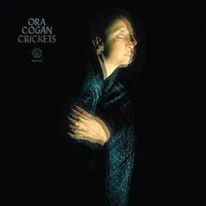 Ora Cogan - Crickets (2017)