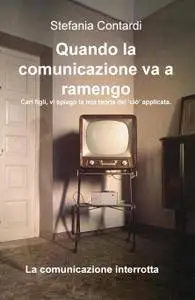 Quando la comunicazione va a ramengo