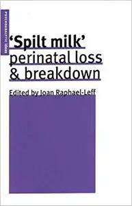Spilt Milk: Perinatal Loss and Breakdown (Repost)