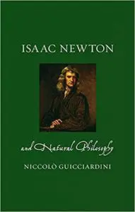 Isaac Newton and Natural Philosophy