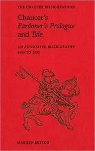 Chaucer's Pardoner's Prologue and Tale: An Annotated Bibliography, 1900-1995