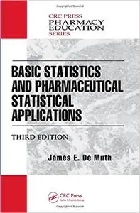 Basic Statistics and Pharmaceutical Statistical Applications  Ed 3