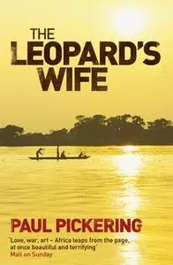 «The Leopard's Wife» by Paul Pickering