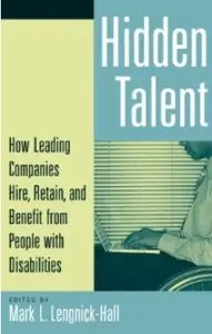 Hidden Talent: How Leading Companies Hire, Retain, and Benefit from People with Disabilities [Repost]