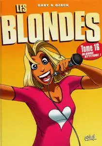 Les blondes 16 - Blonde attitude !