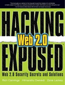Hacking Exposed Web 2.0: Web 2.0 Security Secrets and Solutions (repost)
