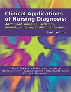 Clinical Applications of Nursing Diagnosis: Adult, Child, Women's Psychiatric, Gerontic & Home Health Considerations