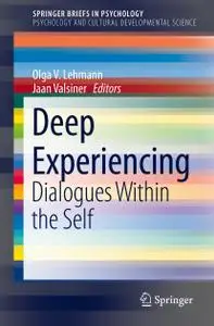 Deep Experiencing: Dialogues Within the Self (SpringerBriefs in Psychology)