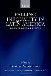 Falling Inequality in Latin America: Policy Changes and Lessons