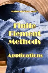 "Finite Element Methods Applications" ed. by Mahboub Baccouch